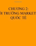 Bài giảng môn marketing toàn cầu của ThS. Trần Hải Ly - Chương 2