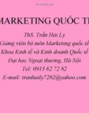 Bài giảng môn marketing toàn cầu của ThS. Trần Hải Ly - Chương 1