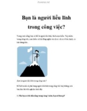 Bạn là người liều lĩnh trong công việc?