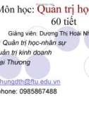 Bài giảng Quản trị học: Chương 1, 2, 3 - Dương Thị Hoài Nhung