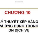 Bài giảng môn học Quản trị sản xuất và dịch vụ - Chương 10: Lý thuyết xếp hàng và ứng dụng trong doanh nghiệp dịch vụ