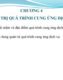 Bài giảng Quản trị dịch vụ - Chương 4: Quản trị quá trình cung ứng dịch vụ