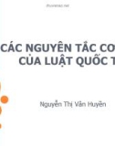 Bài giảng Luật quốc tế: Các nguyên tắc cơ bản của luật quốc tế - ThS. Nguyễn Thị Vân Huyền