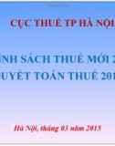 Bài giảng Chính sách Thuế mới 2015 quyết toán thuế 2014 - Cục Thuế TP Hà Nội