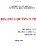 Kinh tế học công cộng : Chương 1. Vai trò của chính phủ trong nền kinh tế thị trường và nhập môn kinh tế học cộng đồng - ThS. Hoàng Trung Dũng