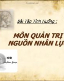 Bài giảng Bài tập tình huống môn Quản trị nguồn nhân lực - ĐH Công nghiệp Thực phẩm TP Hồ Chí Minh