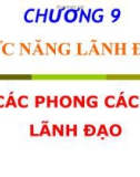 Bài giảng Quản trị học ( Phùng Minh Đức) - Chương 9 Phong cách lãnh đạo