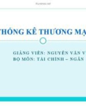 Bài giảng Thống kê thương mại – Nguyễn Văn Vũ An