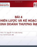 Bài giảng Quản trị kinh doanh thương mại: Bài 4 - PGS.TS. Nguyễn Thị Xuân Hương