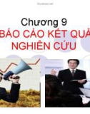 Bài giảng nghiên cứu marketing: Chương 9. Báo cáo kết quả nghiên cứu - GV. Dư Thị Chung