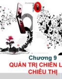 Bài giảng Quản trị marketing: Chương 9 - ThS. Nguyễn Hoàng Chi