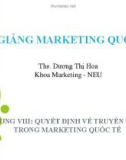 Bài giảng Marketing quốc tế: Chương 8 - ThS. Dương Thị Hoa