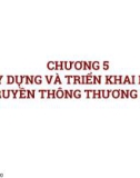 Bài giảng Chiến lược thương hiệu - Chương 5: Xây dựng và triển khai dự án truyền thông thương hiệu