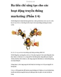 Ba tiêu chí sáng tạo cho các hoạt động truyền thông marketing (Phần 1/4)