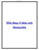 Hiểu đúng về nhân cách thương hiệu