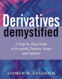 Derivatives Demystiﬁed A Step-by-Step Guide to Forwards, Futures, Swaps and Options phần 1