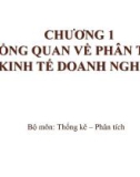 Bài giảng Phân tích kinh tế doanh nghiệp - Chương 1: Tổng quan về phân tích kinh tế doanh nghiệp