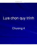 Chương 4: Lựa chọn quy trình