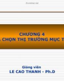 Bài giảng Quản trị Marketing: Chương 4 - Lê Cao Thanh