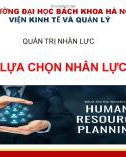 Bài giảng Quản trị nhân lực: Chương 2.4 - Lựa chọn nhân lực