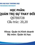 Bài giảng Quản trị sự thay đổi - Chương 1: Tổng quan về thay đổi và quản trị sự thay đổi