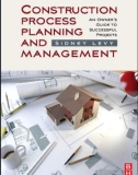 Construction Process Planning and Management: An Owner ' s Guide to Successful Projects