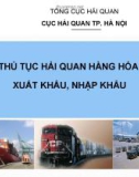 Bài giảng Thủ tục hải quan hàng hóa xuất khẩu, nhập khẩu