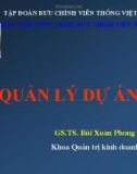 Bài giảng Quản lý dự án: Chương 1 - GS.TS. Bùi Xuân Phong