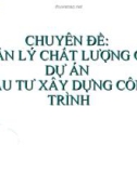 Chuyên đề 5: Quản lý chất lượng của dự án đầu tư xây dựng công trình