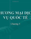 Bài giảng Nhập môn quan hệ quốc tế - Chương 5: Thương mại dịch vụ quốc tế