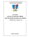 Giáo trình Quản lý chương trình dân số kế hoạch hóa gia đình (tài liệu đào tạo sơ cấp Dân số y tế): Phần 1