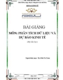 Bài giảng Phân tích dữ liệu và dự báo kinh tế: Phần 1 - ĐH Phạm Văn Đồng