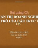 Bài giảng Phân tích tài chính: Bài 3 - Quản trị doanh nghiệp: Vai trò của cấu trúc vốn