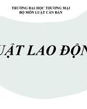 Bài giảng Luật lao động - Chương 1: Những vấn đề lý luận chung về luật lao động