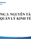 Bài giảng Nguyên lý quản lý kinh tế - Chương 3: Nguyên tắc của quản lý kinh tế (Năm 2022)