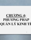 Bài giảng Nguyên lý quản lý kinh tế - Chương 4: Phương pháp quản lý kinh tế