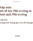 Bài giảng Nhập môn Kinh tế học Môi trường và Chính sách Môi trường - Lê Việt Phú