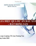 Bài giảng Đánh giá hiệu quả dự án đầu tư xây dựng, bất động sản - TS. Lưu Trường Văn