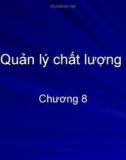 Chương 8: Quản lý chất lượng