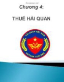 Bài giảng Nghiệp vụ hải quan: Chương 4: Thuế hải quan (Phan Thu Hien)