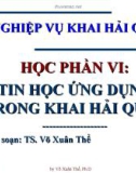 Bài giảng Nghiệp vụ Khai hải quan: Học phần 4 - TS. Võ Xuân Thể