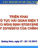 TRIỂN KHAI THỦ TỤC HẢI QUAN ĐIỆN TỬ THEO NGHỊ ĐỊNH 87/2012/NĐ-CP NGÀY 23/10/2012 CỦA CHÍNH PHỦ