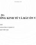 Bài giảng Kinh tế học vĩ mô: Lý thuyết và ứng dụng chính sách - Bài giảng 21