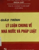 Giáo trình Lý luận chung về nhà nước và pháp luật: Phần 1 - PGS.TS. Hoàng Thị Kim Quế