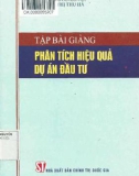 Tập bài giảng Phân tích hiệu quả dự án đầu tư: Phần 1