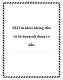 SEO từ khóa không dấu và sử dụng nội dung có dấu