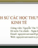 Bài giảng môn Tài chính - Ngân hàng: Lịch sử học thuyết kinh tế (KQHT 1) - Nguyễn Văn Vũ An