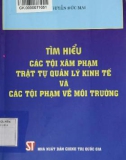 Tìm hiểu về các tội phạm môi trường và các tội xâm phạm trật tự quản lý kinh tế: Phần 1