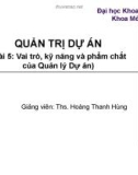 Quản trị Dự án - Bài 5: Vai trò, kỹ năng và phẩm chất của Quản lý Dự án