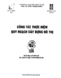 Giáo trình Công tác thực hiện quy hoạch xây dựng đô thị: Phần 1 - PGS.TS Trần Trọng Hanh